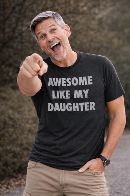 Mens Awesome Like My Daughter T Shirt Funny Fathers Day Awesome Dad Graphic Tee Mens