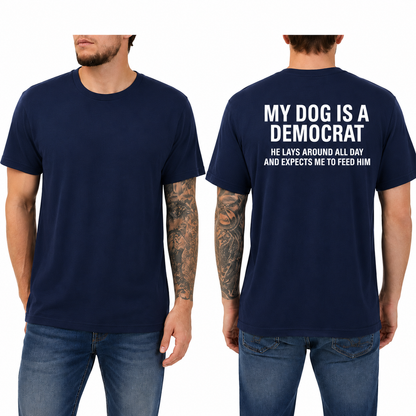 🔥Best Seller | My Dogs Is A Democr T-Shirt