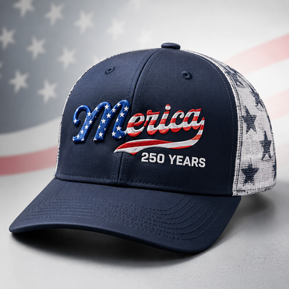 🇺🇸 ’Merica 250 Years Embroidered Mesh Back Trucker Hat